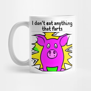 I don't eat anything that farts Mug